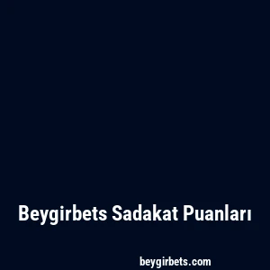 Beygirbets Sadakat Puanları